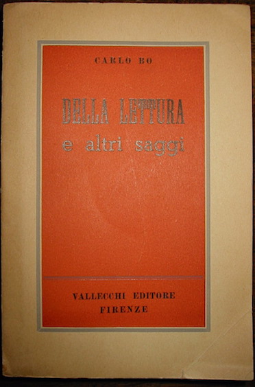 Bo Carlo Della lettura e altri saggi  1953 Vallecchi